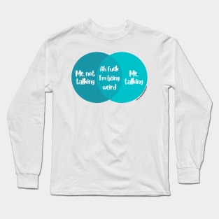 Venn Diagram Me talking vs. Me not talking Long Sleeve T-Shirt